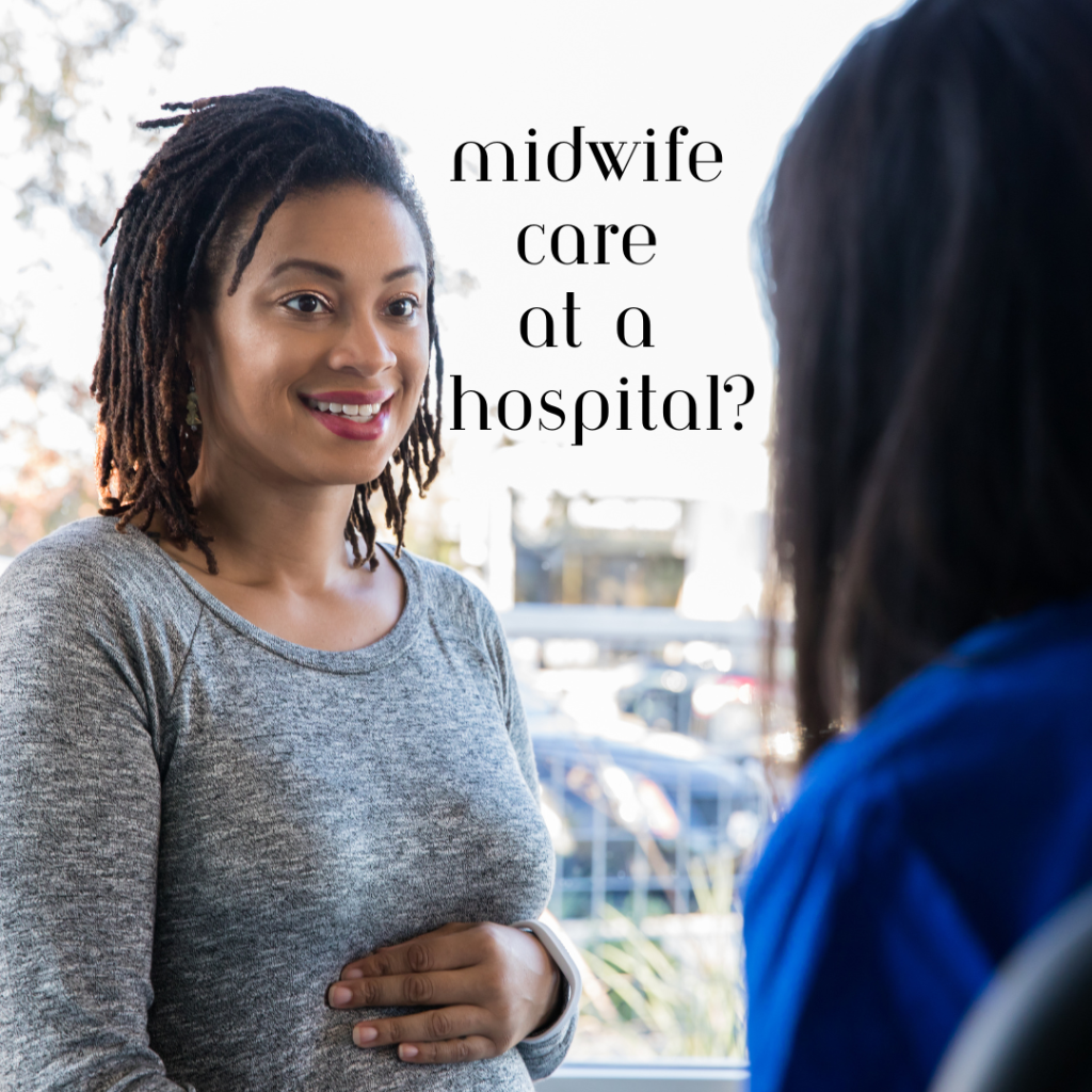 Embracing Freedom: The Intersection of Midwifery Care and Hospital ...